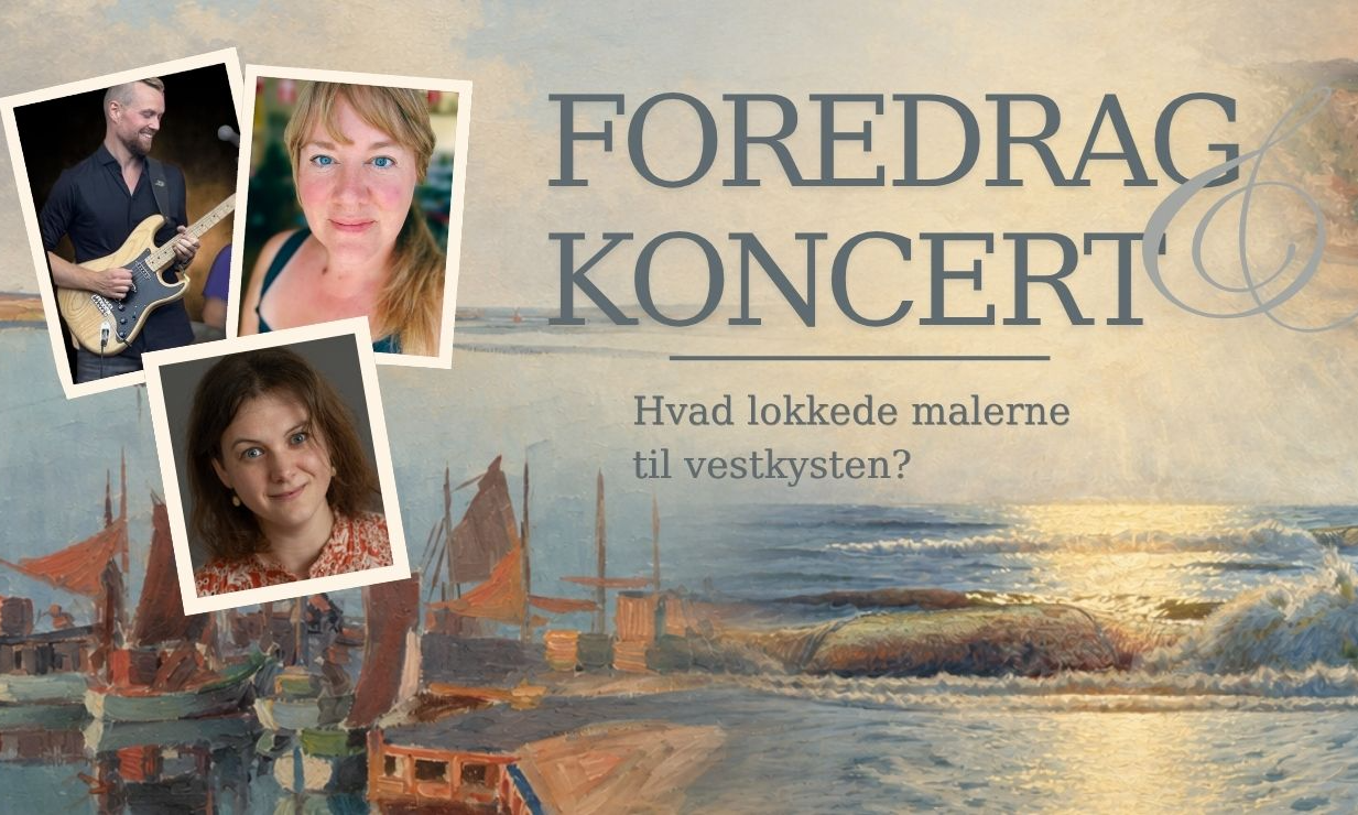 Hvad lokkede malerne til Vestkysten? Foredrag og koncert om naturen som kunstnerinspiration
