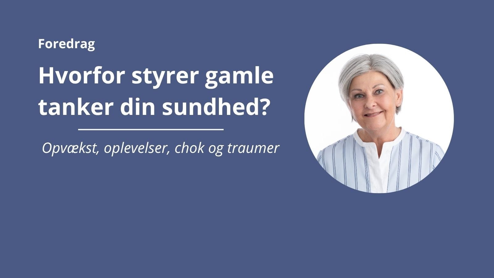 Hvorfor styrer gamle tanker din sundhed? (Holstebro)