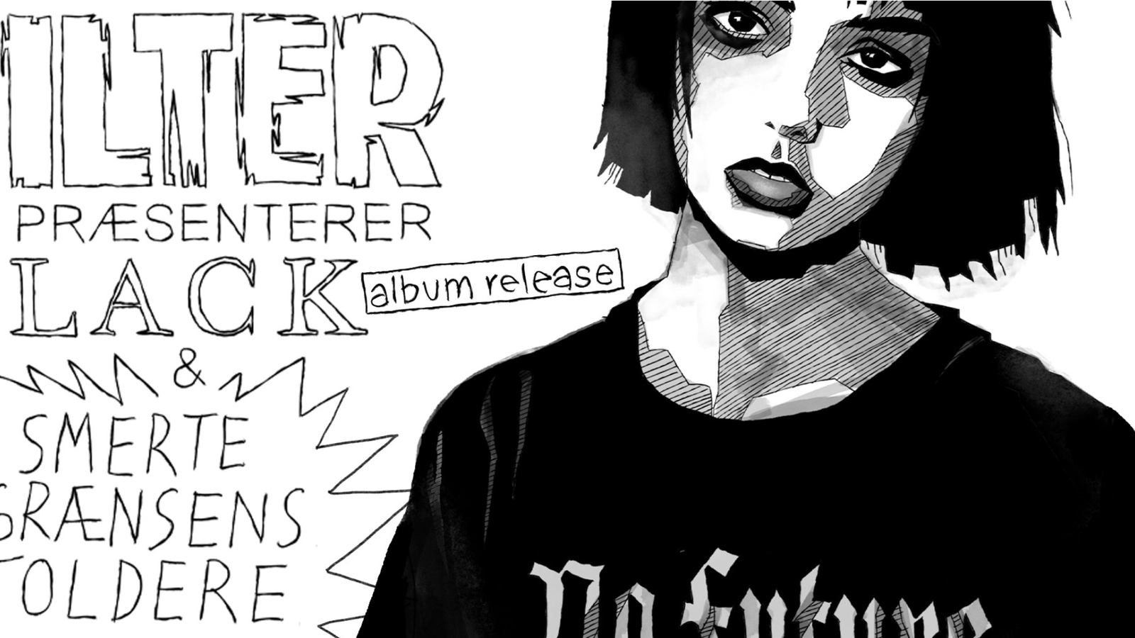 Ilter præsenterer: Lack - albumrelease feat. Smertegrænsen