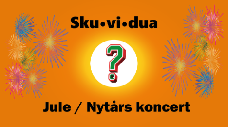 Sku Vi Dua - Jule / Nytårs koncert