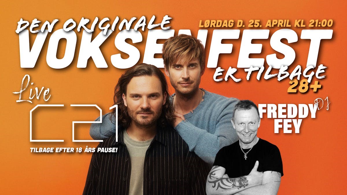 Voksenfest // c21 live // freddy fey // 28+ // 25. april // vejen