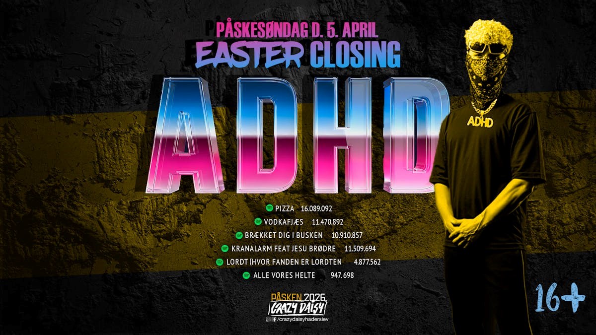 Adhd live // påske afslutning // 16+ // søn 5. apr