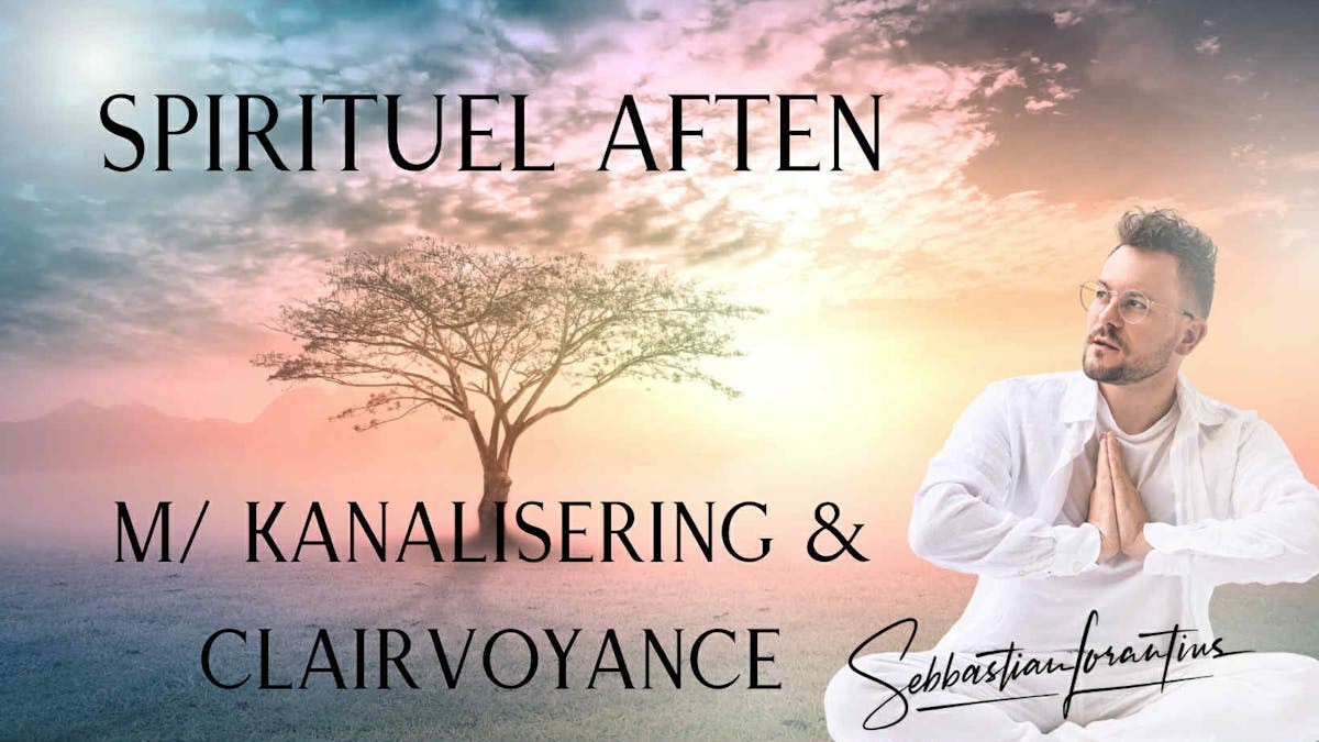 Spirituel aften med kanalisering og clairvoyance, med Sebbastian Lorantius
