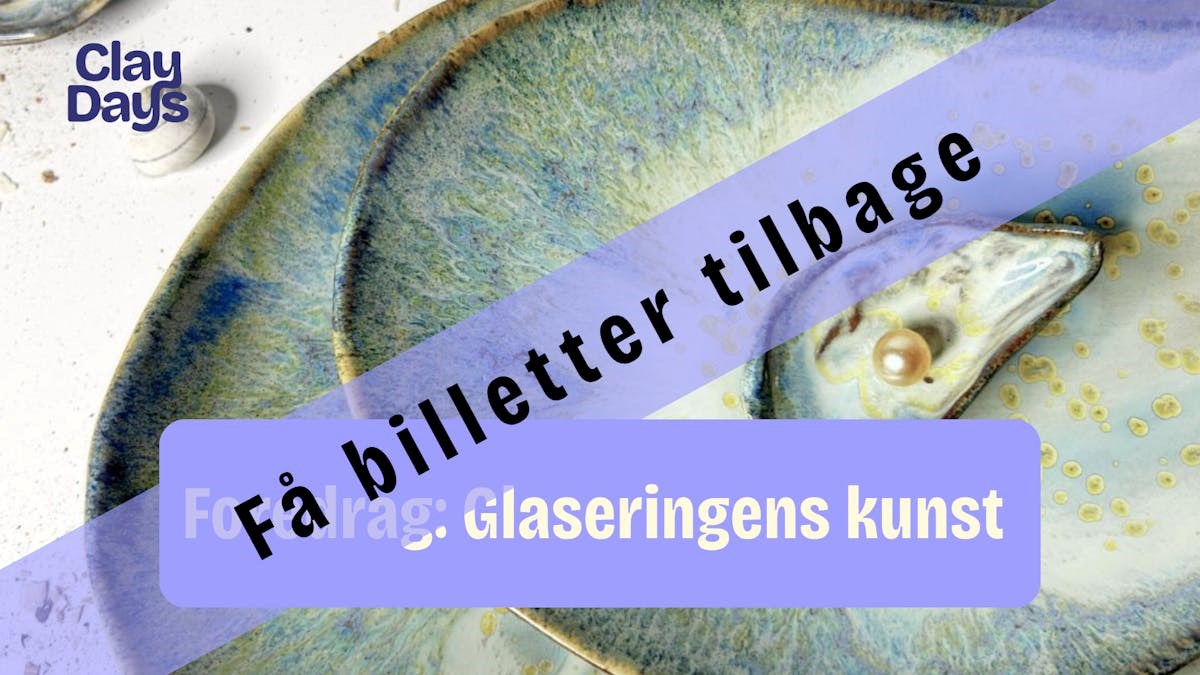 Foredrag: Glaseringens kunst - hvordan finder jeg min egen stil - af Clay by Tina Marie