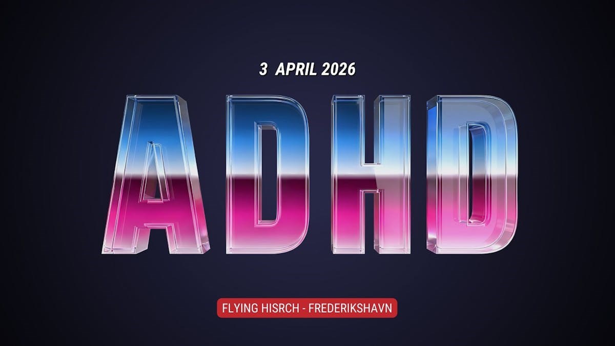 Adhd - club Show Frederikshavn