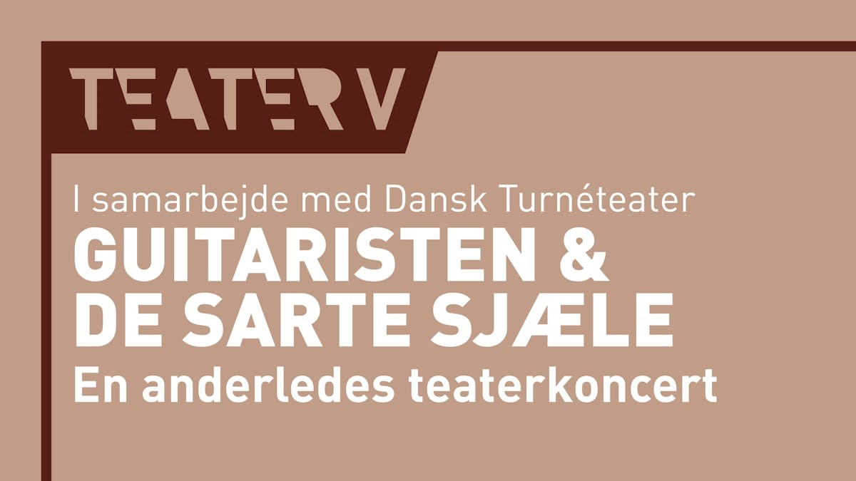 Guitaristen & de sarte sjæle - en anderledes teaterkoncert