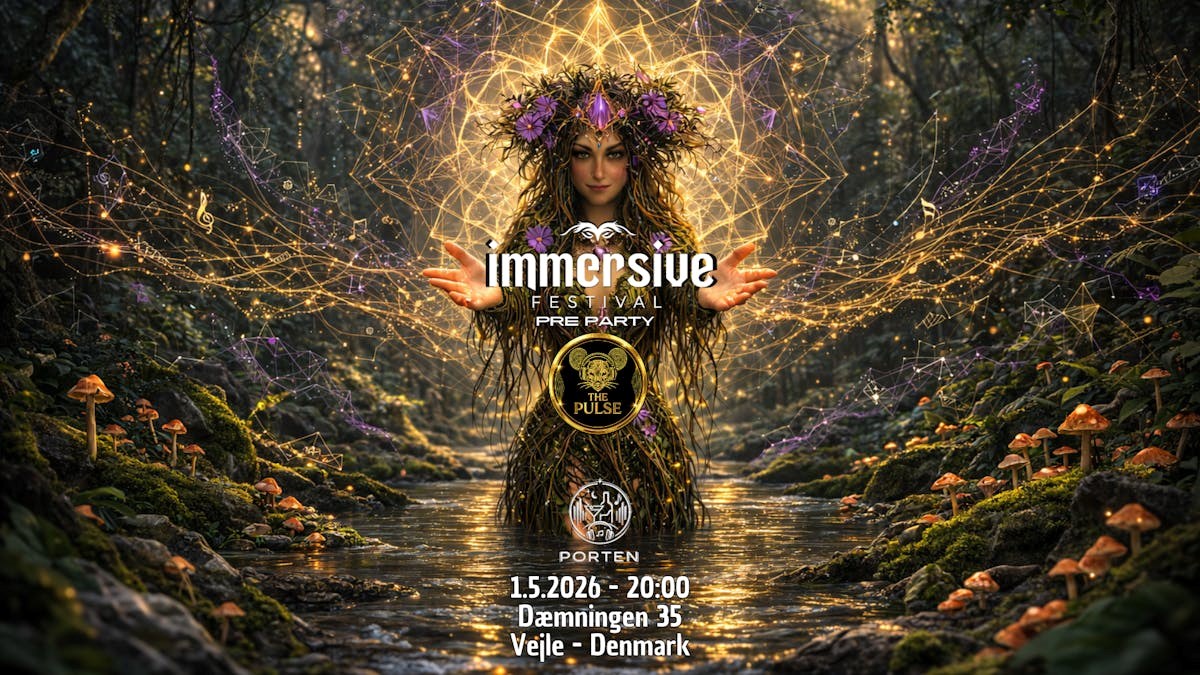 Immersive Festival & The Pulse Pre Party På Porten