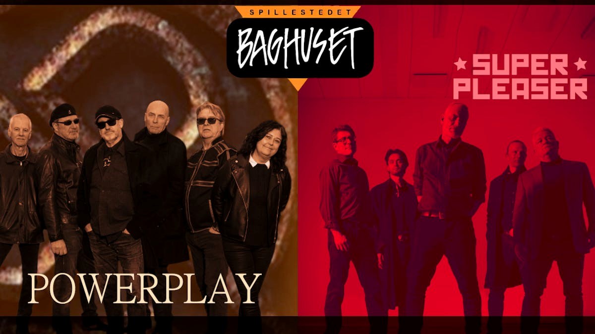 Super Pleaser & Powerplay - Dobbeltkoncert