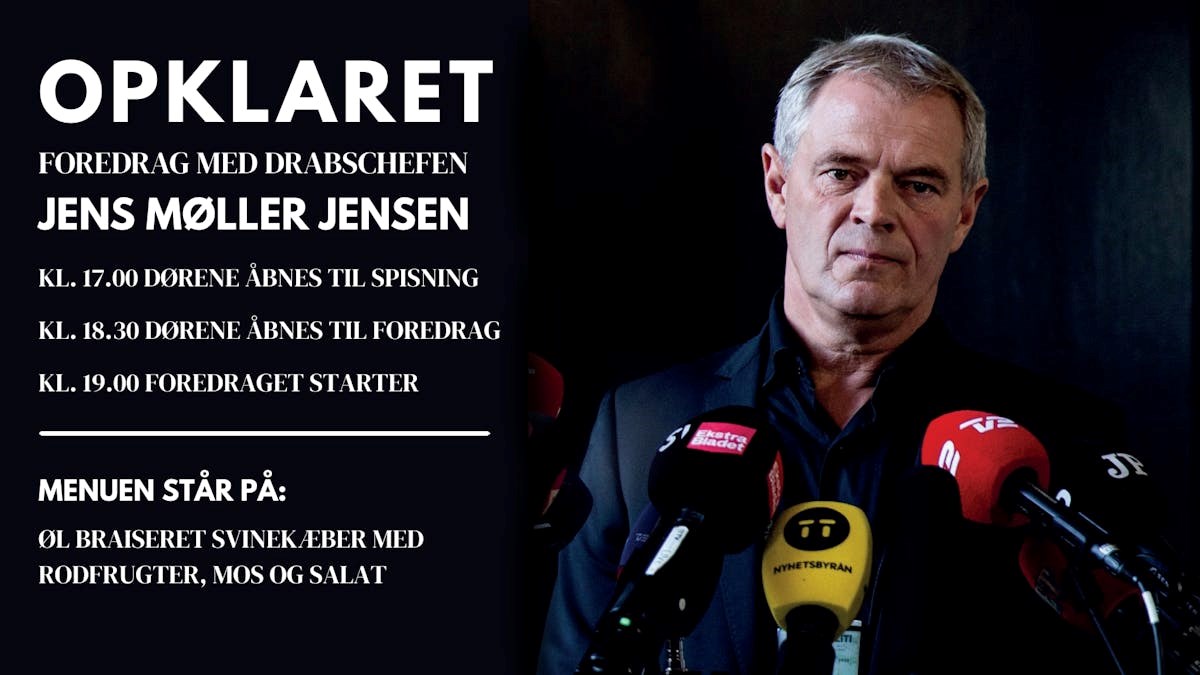 Opklaret - Foredrag med drabschefen Jens Møller Jensen