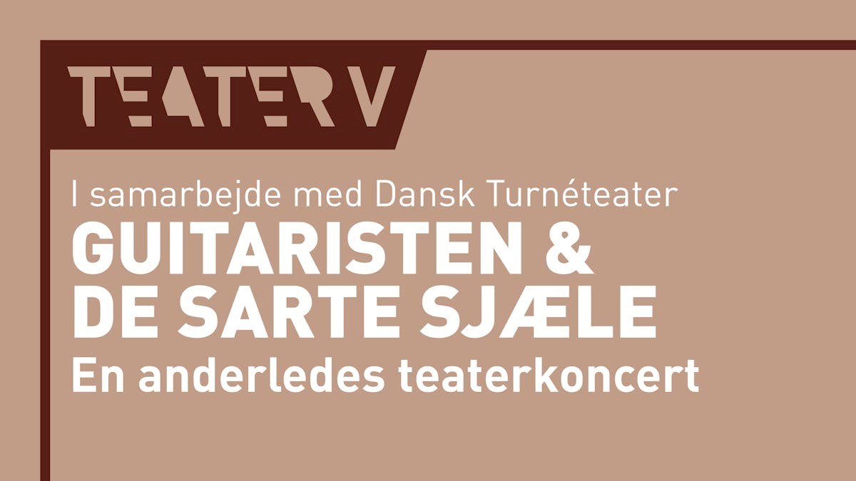 Guitaristen & de sarte sjæle - en anderledes teaterkoncert