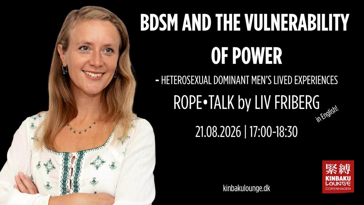 Rope-talk: BDSM and the Vulnerability of Power: Heterosexual Dominant Men's Lived Experiences by Liv