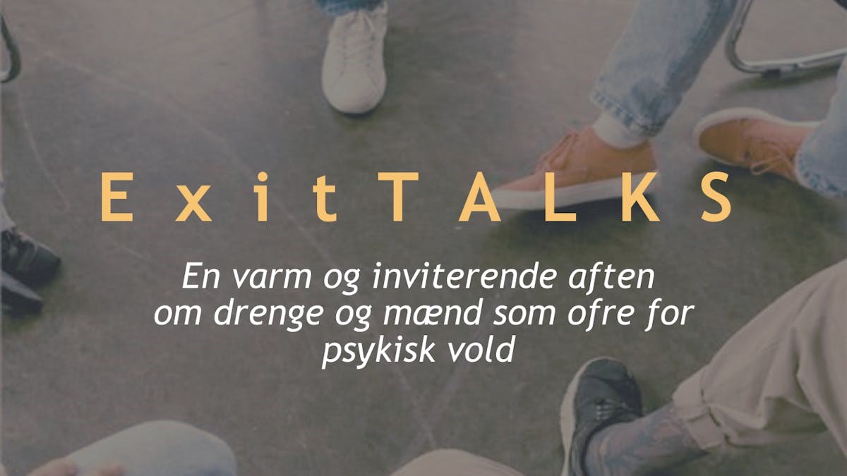 ExitTALKS - Psykisk vold rammer også drenge og mænd