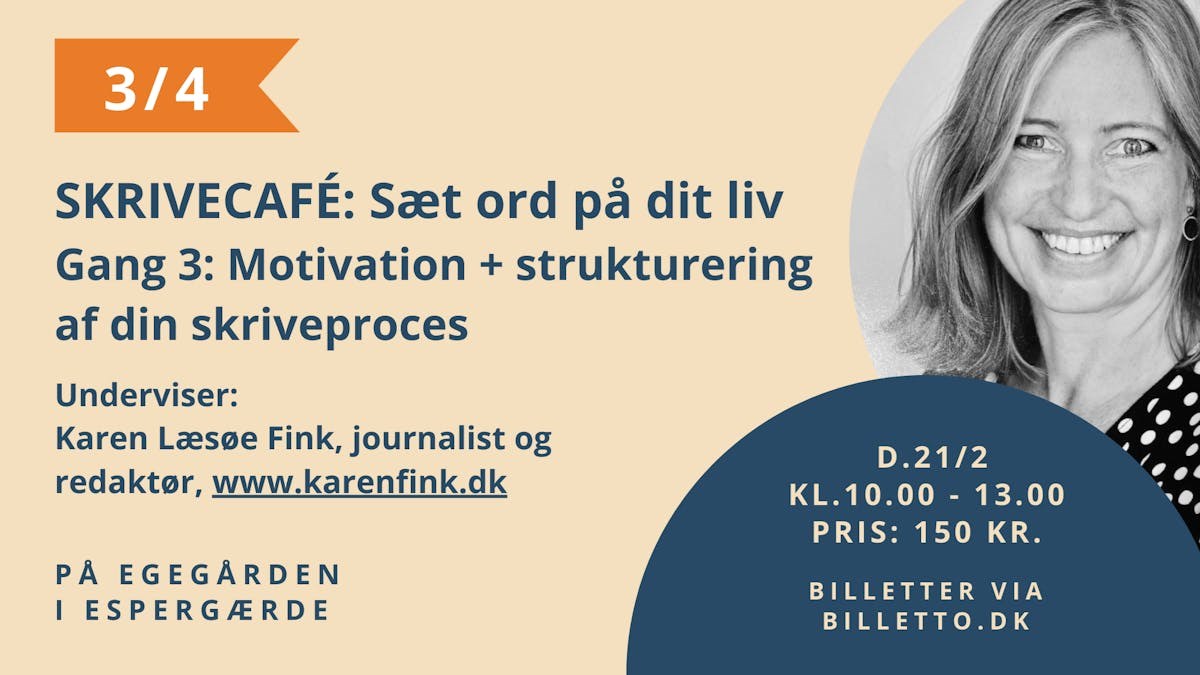 Skrivecafé på Egegården - Gang 3: Motivation og struktur i skriveprocessen