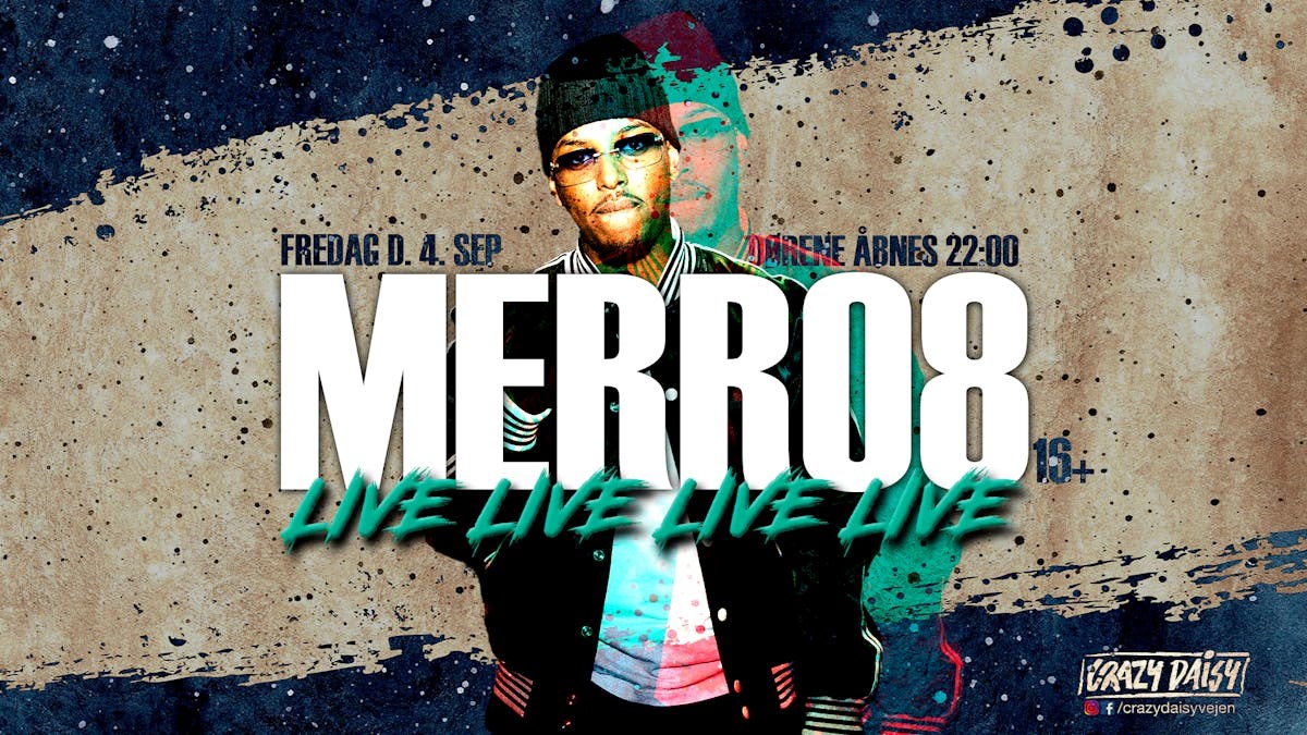 Merro8 live // 16+ // 4. sep // vejen