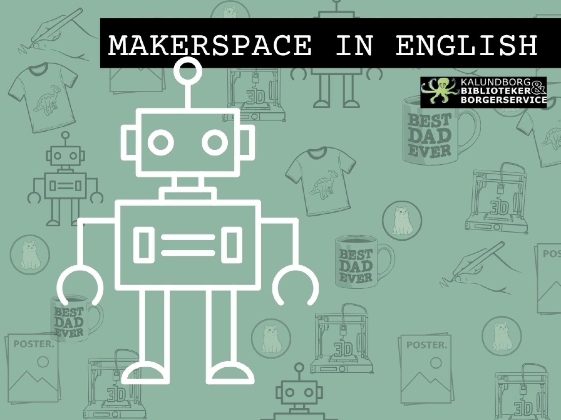 Makerspace in english: Come and try robots