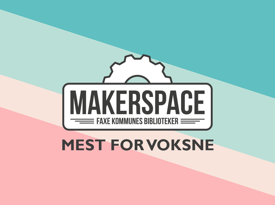 Åbent Makerspace - mest for voksne