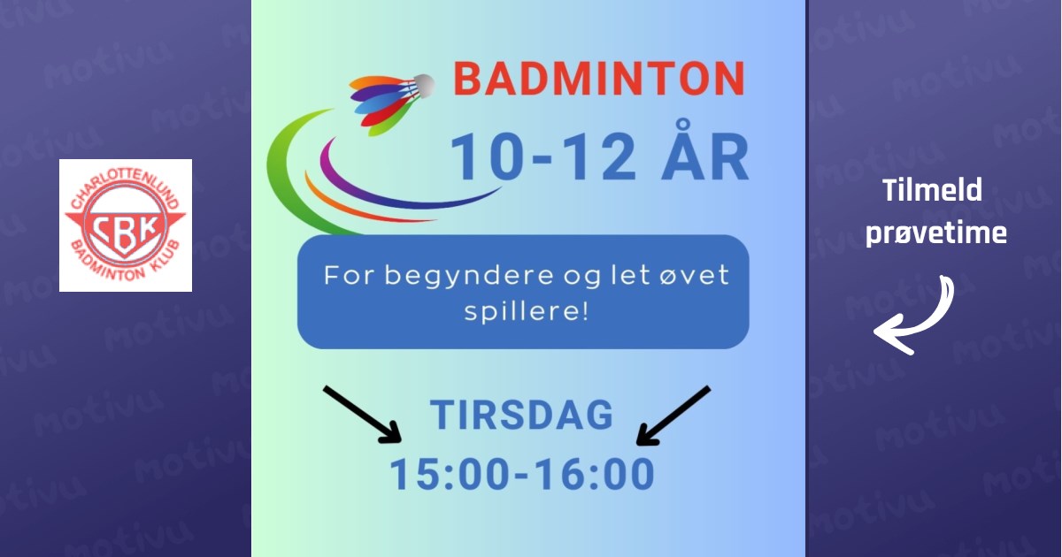 Badminton for 10-12 år :-)