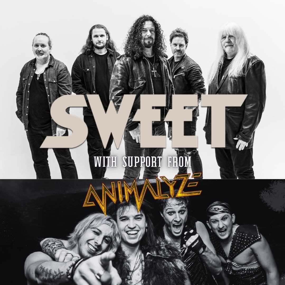 The Sweet with Andy Scott - Support: Animalyze