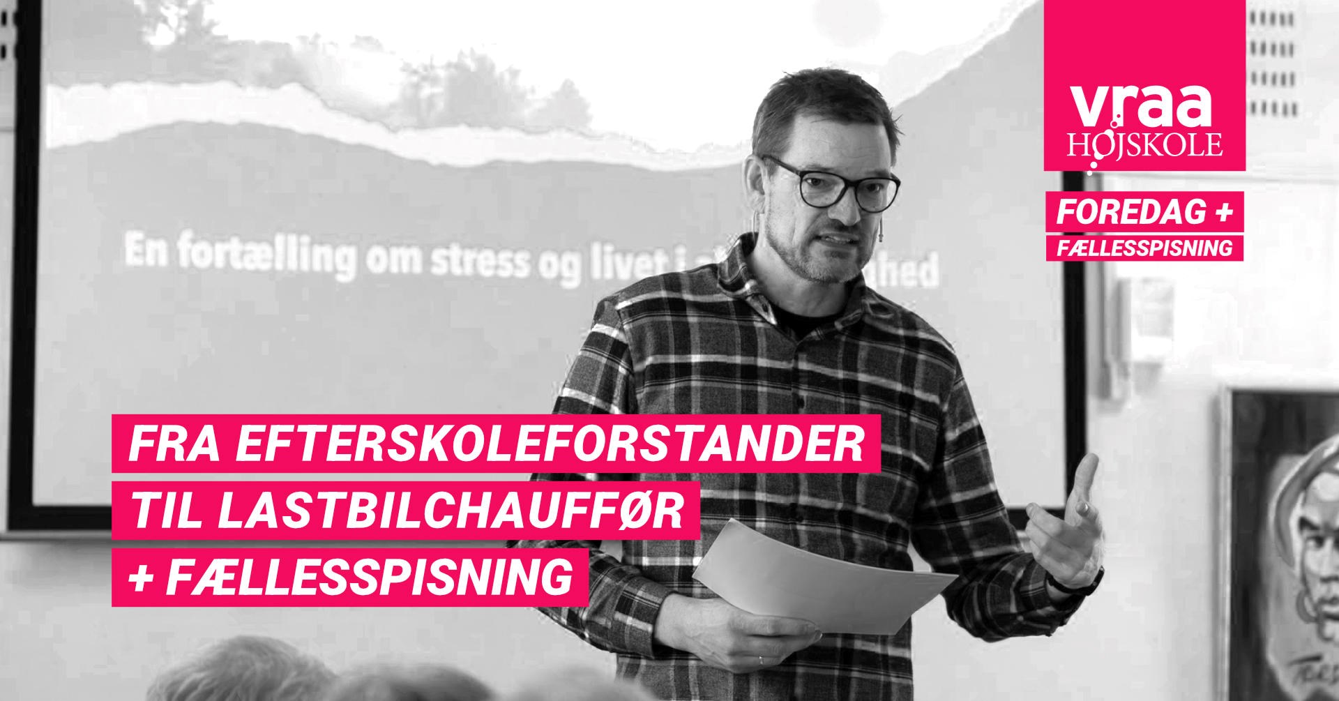 Fra efterskoleforstander til lastbilchauffør + Fællesspisning