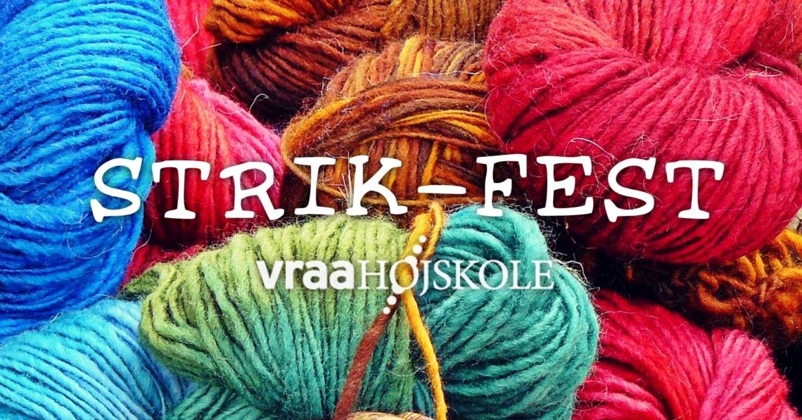 Strikfest på Vrå Højskole