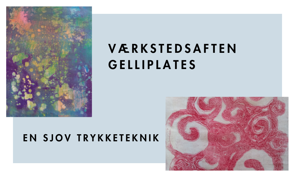 Værkstedsaften - Gelliplates