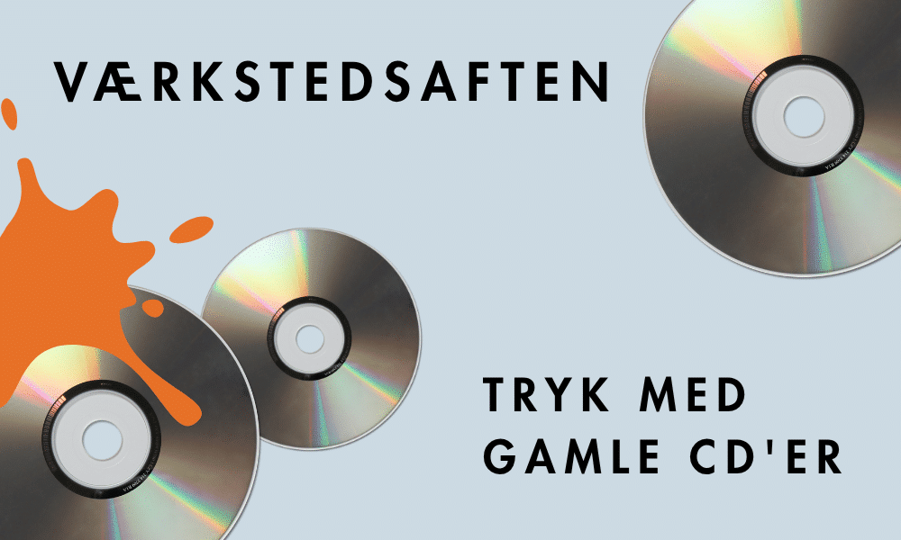 Værkstedsaften - Tryk med gamle cd'er