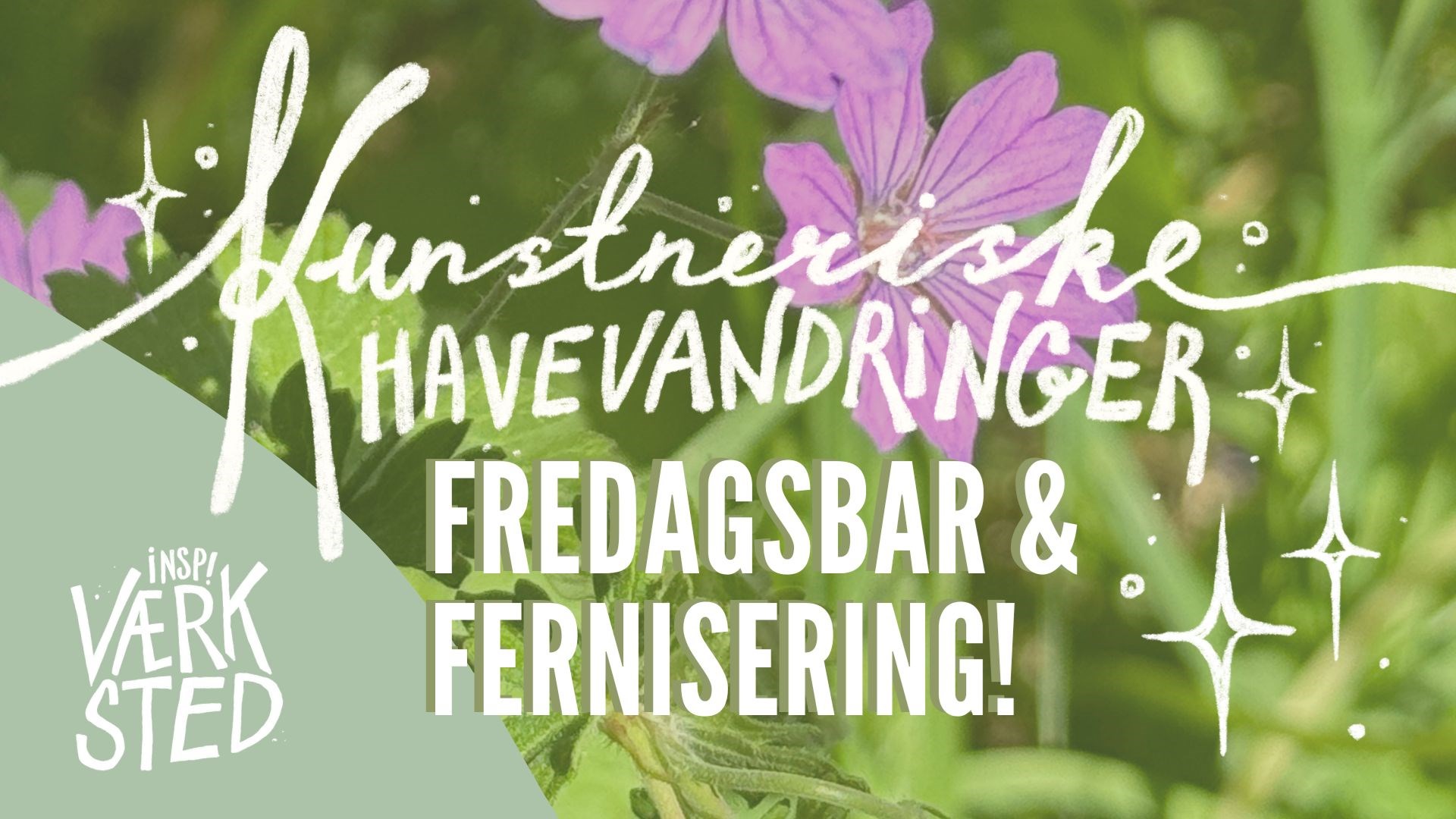 Fredagsbar & Fernisering · Kunstneriske Havevandringer