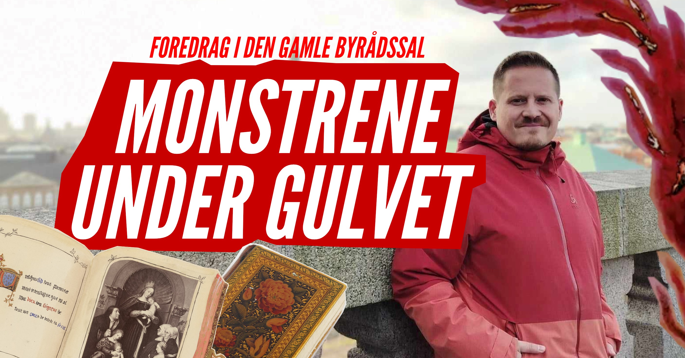 Monstrene Under Gulvet · Foredrag i Den Gamle Byrådssal