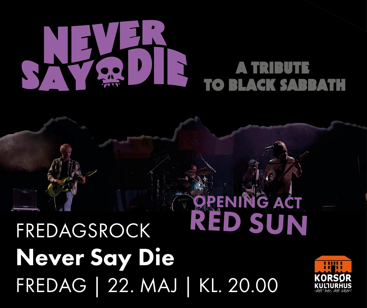 FREDAGSROCK - Never Say Die - Black Sabbath Tribute - opvarmning: Red Sun
