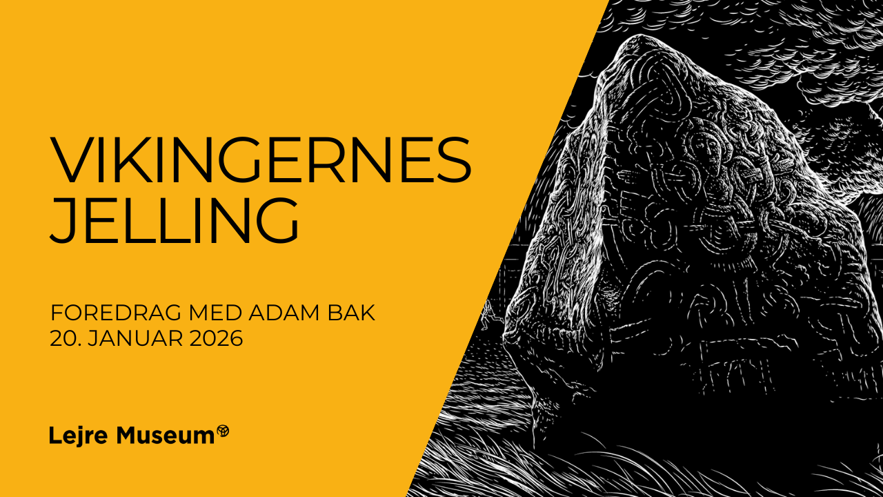 Foredrag på Lejre Museum: Vikingernes Jelling