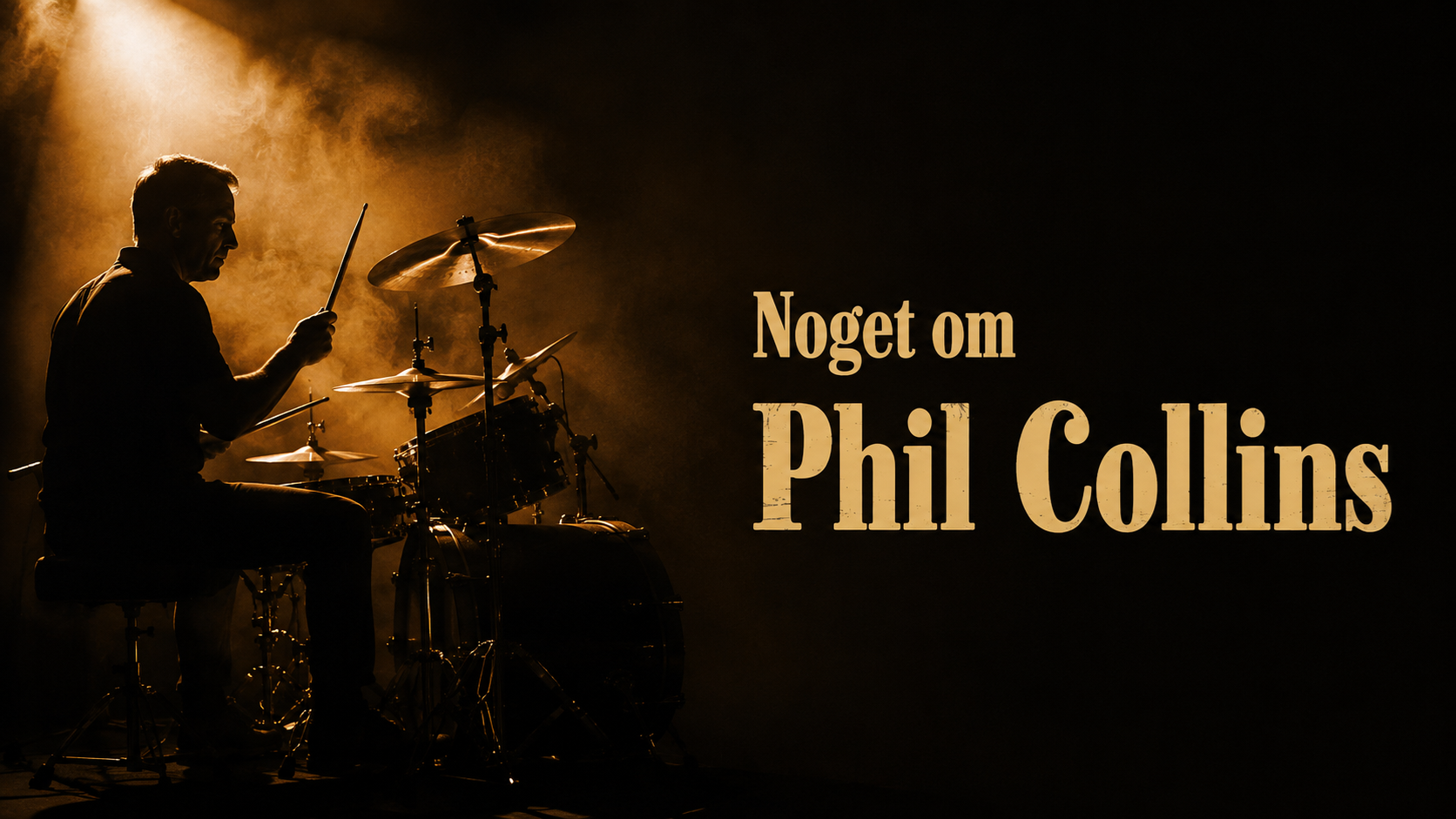 Noget om Phil Collins