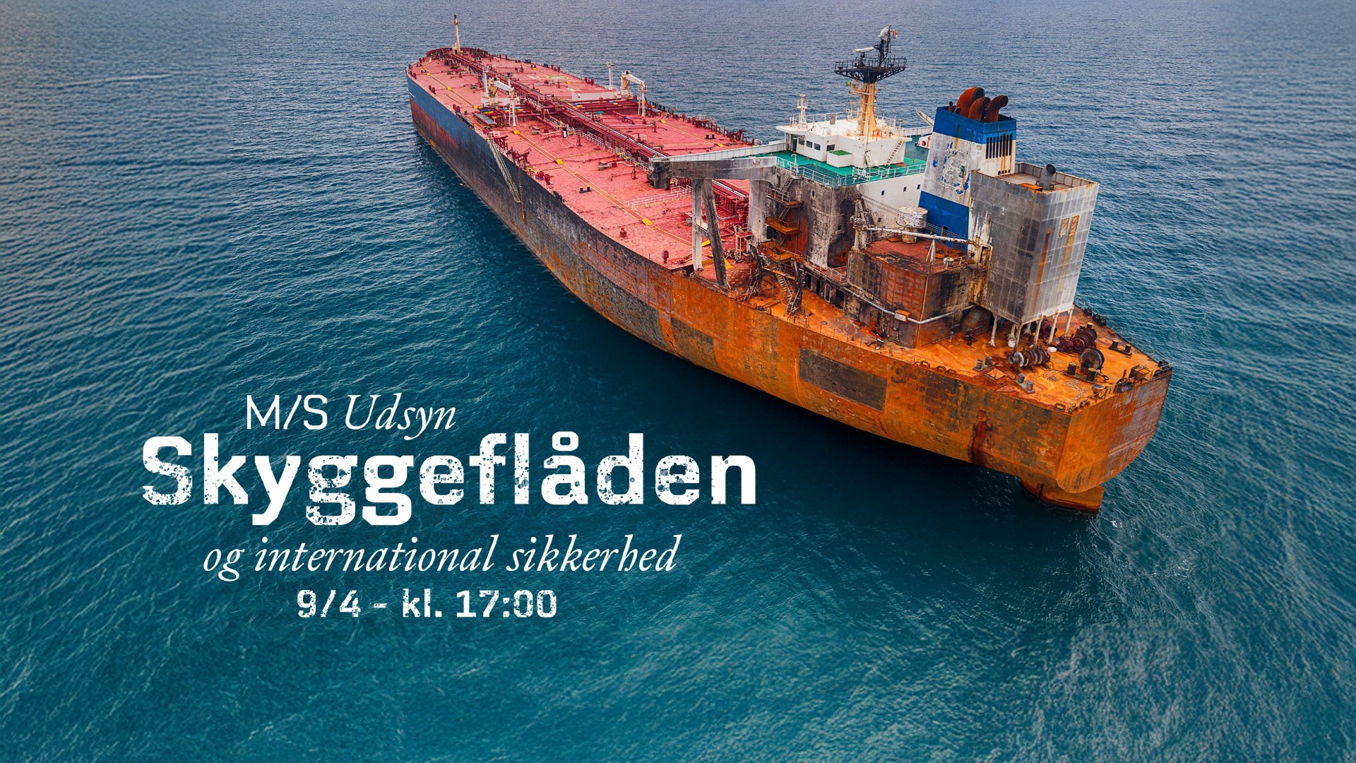 M/S Udsyn #4: Skyggeflåden og international sikkerhed