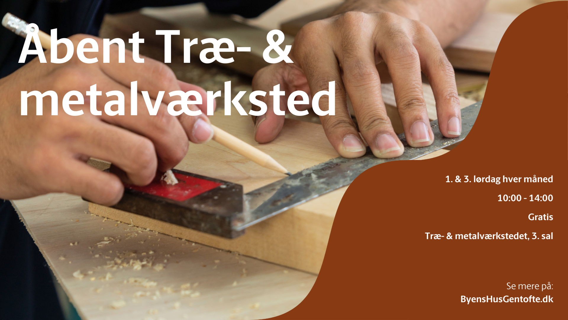 Åbent Træ- & Metalværksted i Byens Hus 
