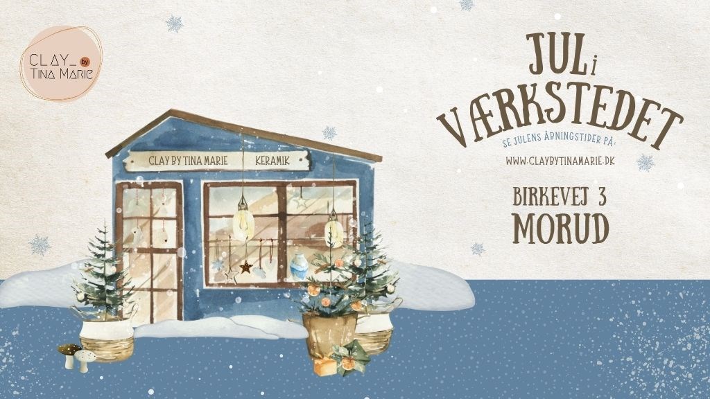 JUL i værkstedet hos CLAY by Tina Marie