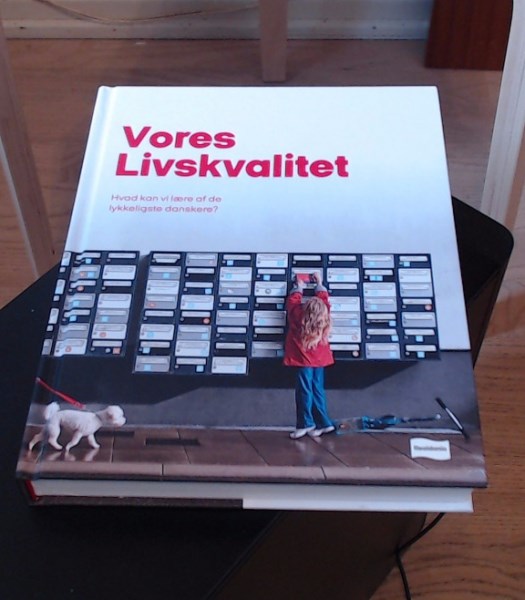 Vores Livskvalitet - Hvad kan vi lære af de lykkeligste danskere?