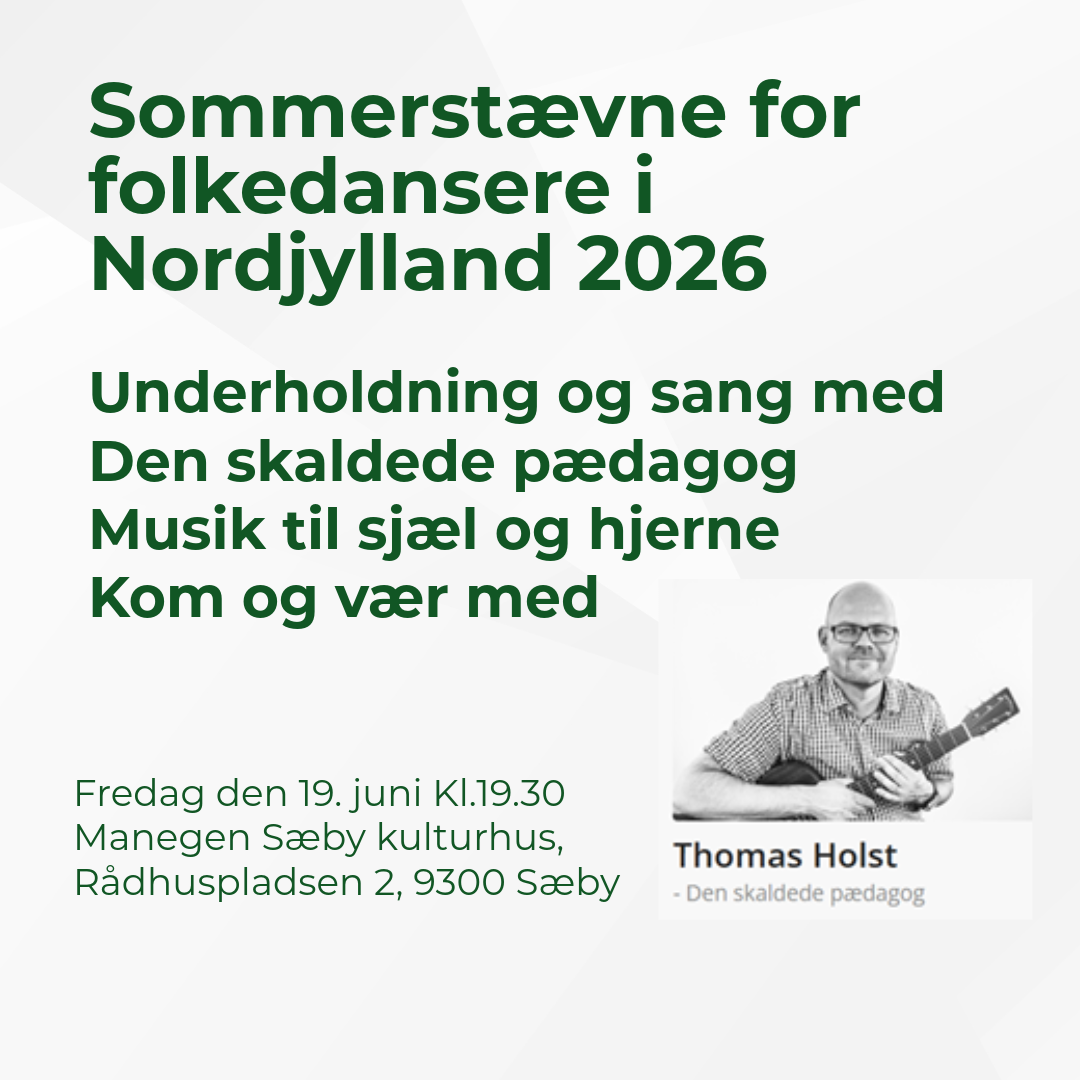 Folkedans Sommerstævne 2026 - Underholdning og sang