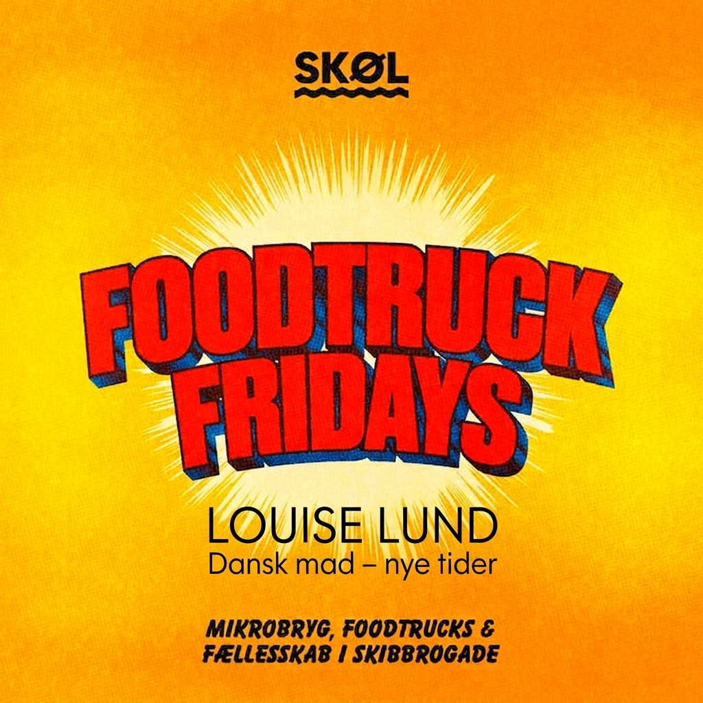 Foodtruck Fridays - Louise Lund - Dansk Mad Nye Tider