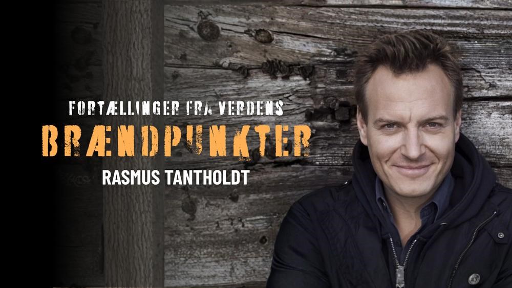 Foredrag med Rasmus Tantholdt - Fortællinger fra verdens brændpunkter