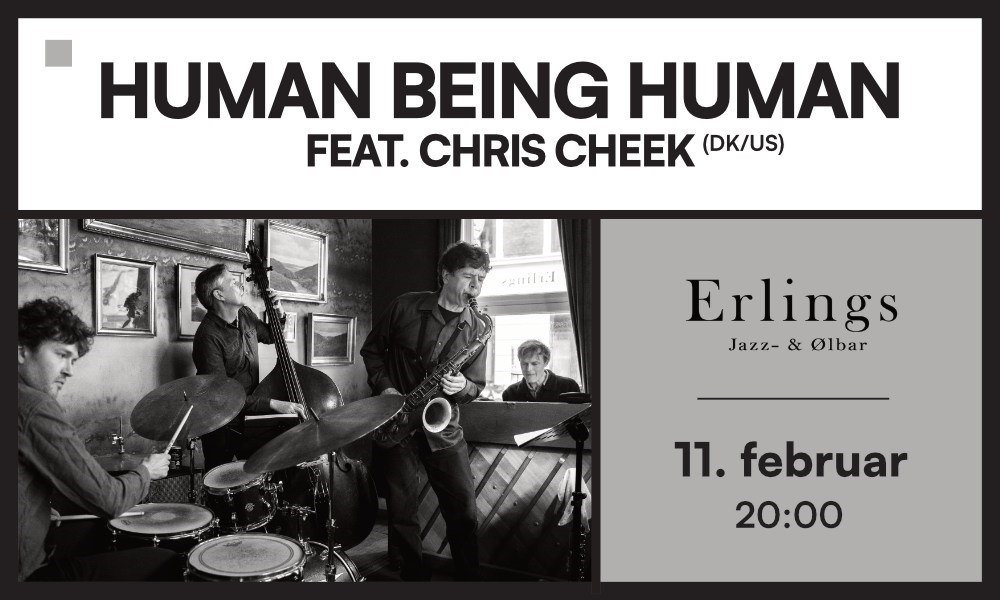 Human Being Human feat. Chris Cheek (DK/US) [onsdag]