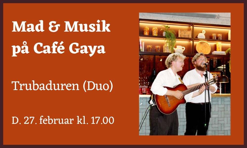 Mad & Musik på Café Gaya: Trubaduren (Duo)