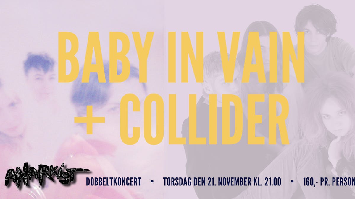 Oplev en aften med Baby in Vain og Collider på Anarkist