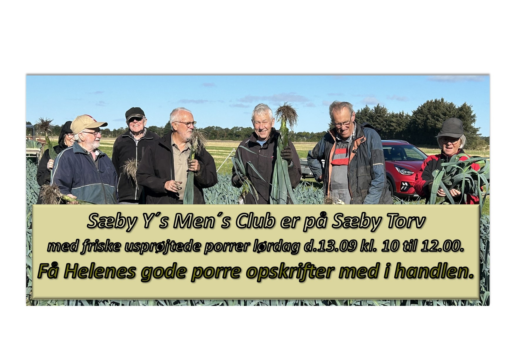 Sæby Y´s Men´s Club er på Sæby Torv med frisk opgravede usprøjtede porrer