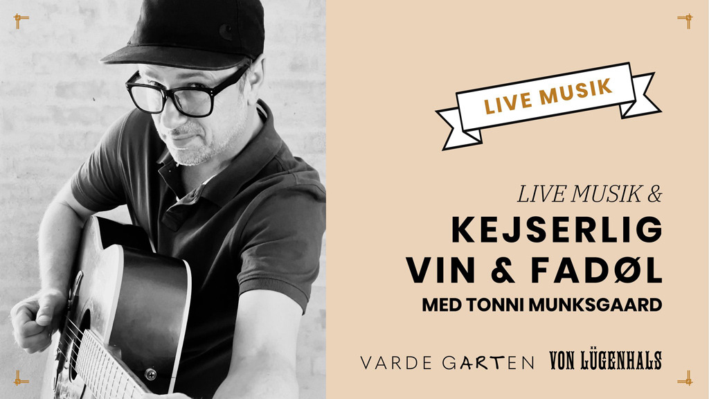 Kejserlig lørdags hygge med Tonni Munksgaard på Von Lügenhals