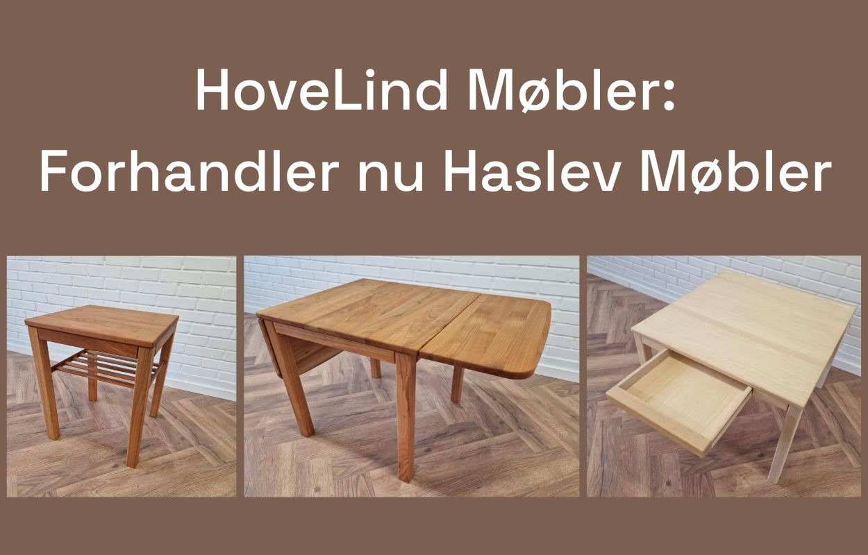HoveLind Møbler introducerer danske kvalitetsmøbler fra Haslev