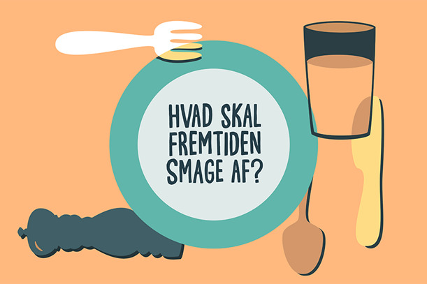 Hvad skal fremtiden smage af?