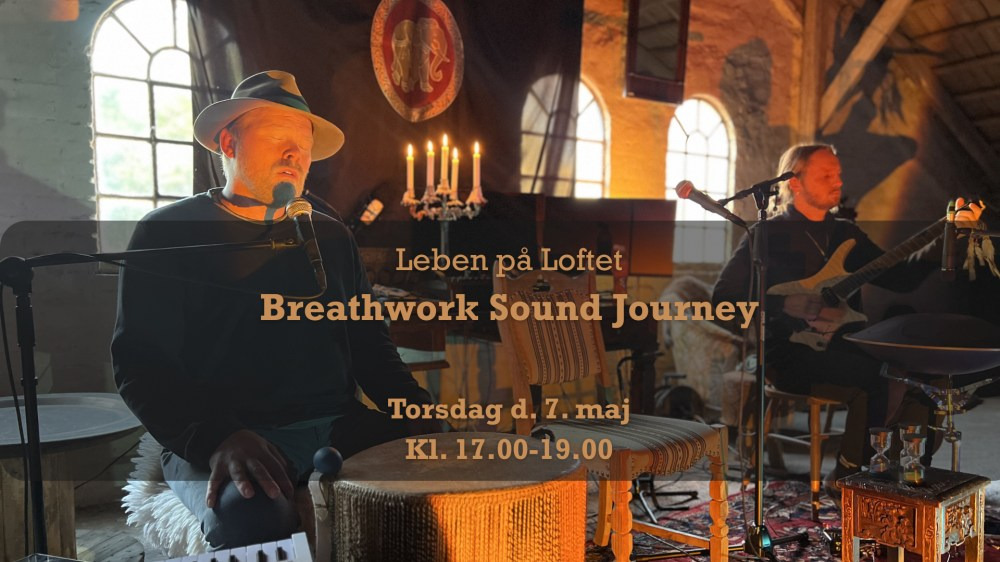 Oplev Breathwork SoundJourney på Lade-loftet