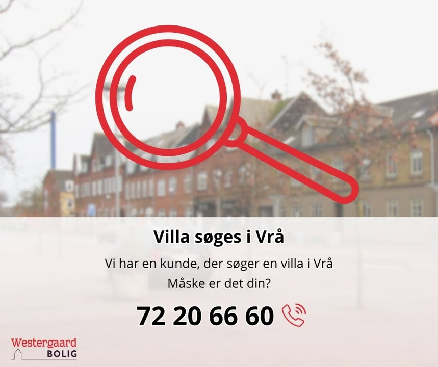Westergaard Bolig søger villa i Vrå til seriøs køber
