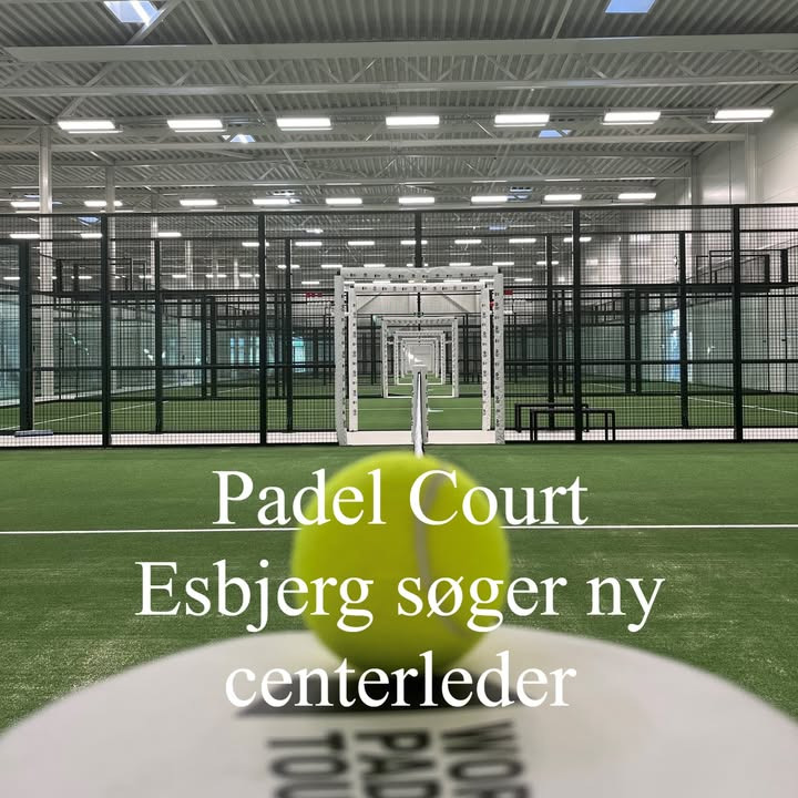 Padel Court Esbjerg søger ny centerleder til at lede og udvikle padelcenteret