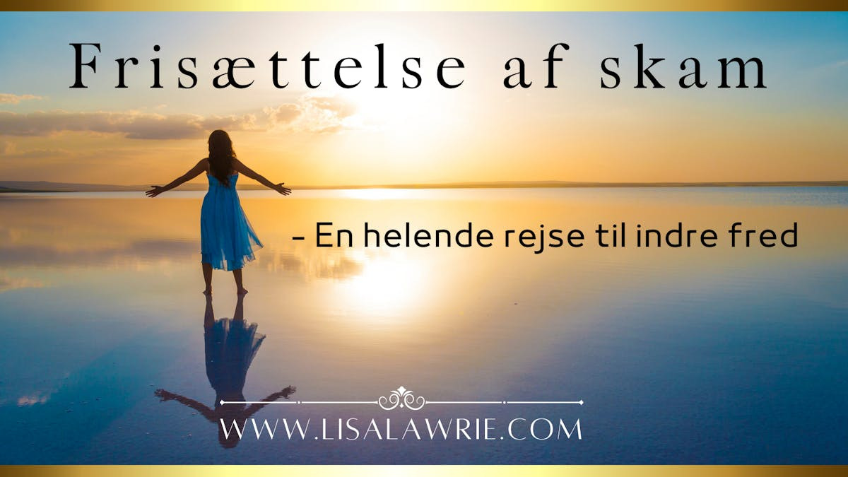 Frisættelse af skam: En helende rejse til indre fred i Aarhus