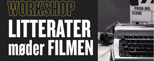 Litterater møder filmen - invitation til workshop